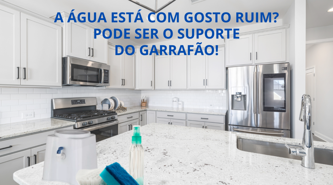 A água está com gosto ruim? O problema pode estar no suporte do garrafão!